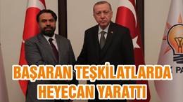 BAŞARAN TEŞKİLATLARDA HEYECAN YARATTI