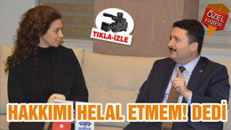 HAKKIMI HELAL ETMEM! DEDİ