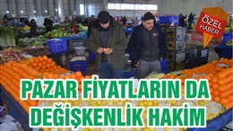 PAZAR FİYATLARIN DA DEĞİŞKENLİK HAKİM