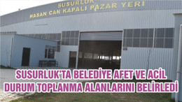 SUSURLUK’TA BELEDİYE AFET VE ACİL DURUM TOPLANMA ALANLARINI BELİRLEDİ