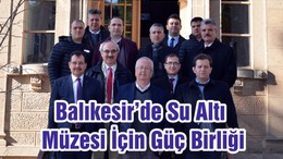 Balıkesir’de Su Altı Müzesi İçin Güç Birliği
