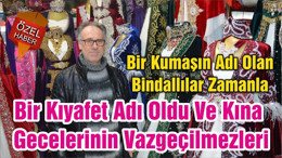 Bir Kumaşın Adı Olan Bindallılar Zamanla Bir Kıyafet Adı Oldu Ve Kına Gecelerinin Vazgeçilmezleri