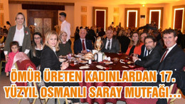 ÖMÜR ÜRETEN KADINLARDAN 17. YÜZYIL OSMANLI SARAY MUTFAĞI…