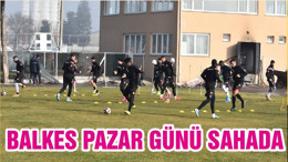 BALKES PAZAR GÜNÜ SAHADA