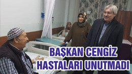 BAŞKAN CENGİZ HASTALARI UNUTMADI