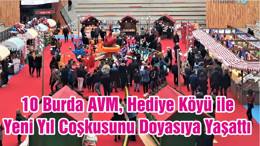 10 Burda AVM, Hediye Köyü ile Yeni Yıl Coşkusunu Doyasıya Yaşattı