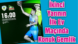 İkinci Yarının İlk Ev Maçında Konuk Gemlik