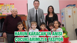 HARUN KARACAN’IN ANISI ÇOCUKLARIMIZLA YAŞIYOR
