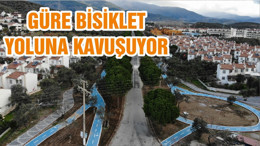 GÜRE BİSİKLET YOLUNA KAVUŞUYOR