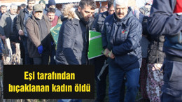 Balıkesir'de eşi tarafından bıçaklanan kadın öldü