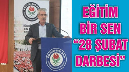EĞİTİM BİR SEN “28 ŞUBAT DARBESİ”