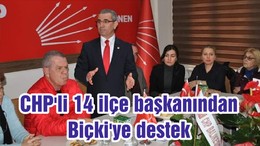 CHP'li 14 ilçe başkanından Biçki'ye destek