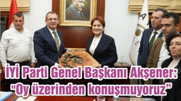 İYİ Parti Genel Başkanı Akşener: "Oy üzerinden konuşmuyoruz"