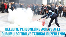 BELEDİYE PERSONELİNE ACİL VE AFET DURUMU EĞİTİMİ VE TATBİKAT DÜZENLENDİ