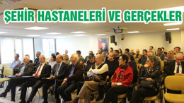 ŞEHİR HASTANELERİ VE GERÇEKLER