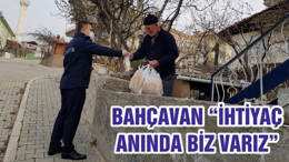 BAHÇAVAN “İHTİYAÇ ANINDA BİZ VARIZ”