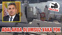 ADALARDA OLUMSUZ VAKA YOK