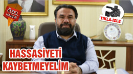 HASSASİYETİ KAYBETMEYELİM