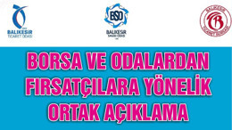 BORSA VE ODALARDAN FIRSATÇILARA YÖNELİK ORTAK AÇIKLAMA
