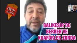 BALIKESİR’DE BERBER VE KUAFÖRLER ZORDA