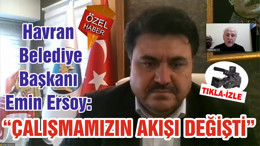 “ÇALIŞMAMIZIN AKIŞI DEĞİŞTİ”