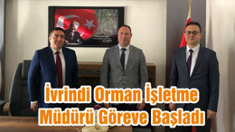 İvrindi Orman İşletme Müdürü Göreve Başladı