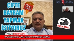 ÇİFTE BAYRAM YAPMAK İSTİYORUZ