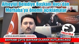 Altıeylül Belediye Başkanı Hasan Avcı'dan Merhaba'ya önemli açıklamalar