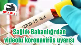 Sağlık Bakanlığı'dan videolu koronavirüs uyarısı
