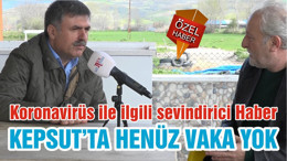 KEPSUT’TA HENÜZ VAKA YOK