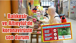 Balıkesir ve Altıeylül'de koronavirüste son durum