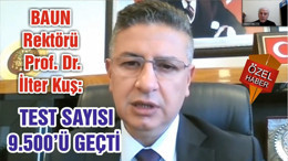 BAUN Rektörü Prof. Dr. İlter Kuş: TEST SAYISI 9.500’Ü GEÇTİ