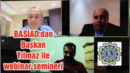 BASİAD'dan Başkan Yılmaz ile webinar semineri