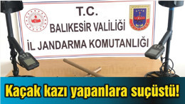Kaçak kazı yapanlara suçüstü!
