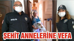 ŞEHİT ANNELERİNE VEFA