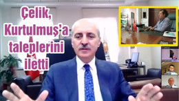 “Siyasi Parti Liderleri ile Buluşma” Toplantısında Başkan Çelik; Numan Kurtulmuş’a Bölge Taleplerini İletti