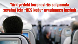Türkiye'deki koronavirüs salgınında seyahat için ''HES kodu'' uygulaması başladı