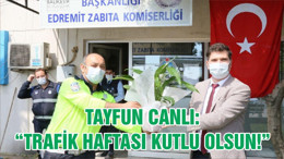 TAYFUN CANLI: “TRAFİK HAFTASI KUTLU OLSUN!”