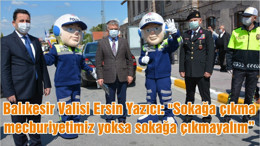 Balıkesir Valisi Ersin Yazıcı: "Sokağa çıkma mecburiyetimiz yoksa sokağa çıkmayalım"