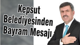 Kepsut Belediyesinden Bayram Mesajı