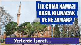 29 Mayıs’ta Camilerde Cuma Namazı Kılınabilecek Ancak Nasıl Kılınacak?