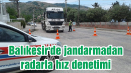 Balıkesir'de jandarmadan radarla hız denetimi