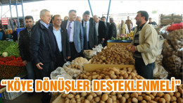 “KÖYE DÖNÜŞLER DESTEKLENMELİ”