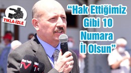 “Hak Ettiğimiz Gibi 10 Numara İl Olsun”