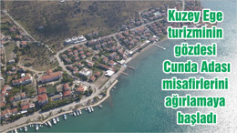 Kuzey Ege turizminin gözdesi Cunda Adası misafirlerini ağırlamaya başladı