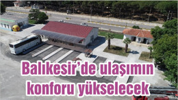 Balıkesir’de ulaşımın konforu yükselecek