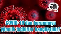 COVID-19'dan korunmaya yönelik tedbirler hangileridir?