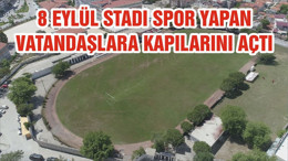 8 EYLÜL STADI SPOR YAPAN VATANDAŞLARA KAPILARINI AÇTI