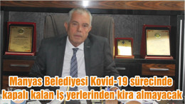 Manyas Belediyesi Kovid-19 sürecinde kapalı kalan iş yerlerinden kira almayacak