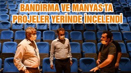 BANDIRMA VE MANYAS'TA PROJELER YERİNDE İNCELENDİ